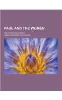 Paul and the Women; And Other Discourses