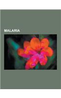 Malaria: DDT, Camillo Golgi, Cinchona, Febris, History of Malaria, Genetic Resistance to Malaria, Mass Drug Administration, Ano