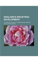 England's Industrial Development; A Historical Survey of Commerce and Industry