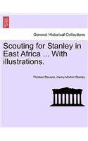 Scouting for Stanley in East Africa ... with Illustrations.