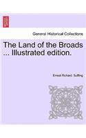 The Land of the Broads ... Illustrated Edition.