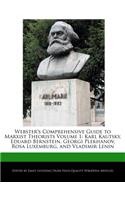 Webster's Comprehensive Guide to Marxist Theorists Volume 1
