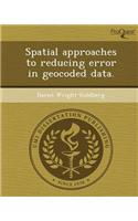 Spatial Approaches to Reducing Error in Geocoded Data