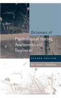 Dictionary of Psychological Testing, Assessment and Treatment