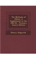 Methods of Ethics: A Supplement to the 2nd Ed