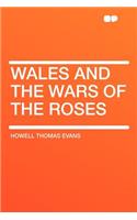Wales and the Wars of the Roses