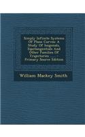 Simply Infinite Systems of Plane Curves: A Study of Isogonals, Equitangentials and Other Families of Trajectories ......