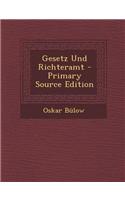 Gesetz Und Richteramt - Primary Source Edition: (German)