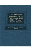 The American Occupation of the Philippines, 1898-1912 - Primary Source Edition