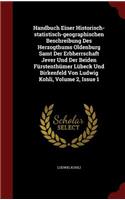Handbuch Einer Historisch-Statistisch-Geographischen Beschreibung Des Herzogthums Oldenburg Samt Der Erbherrschaft Jever Und Der Beiden Fürstenthümer Lübeck Und Birkenfeld Von Ludwig Kohli, Volume 2, Issue 1: (English)