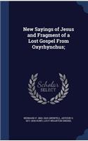 New Sayings of Jesus and Fragment of a Lost Gospel From Oxyrhynchus;