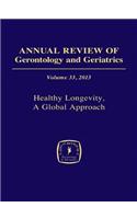 Annual Review of Gerontology and Geriatrics, Volume 33, 2013: Healthy Longevity