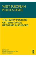 The Party Politics of Territorial Reforms in Europe