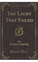 The Light That Failed, Vol. 2 of 2 (Classic Reprint)