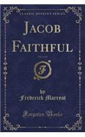 Jacob Faithful, Vol. 1 of 3 (Classic Reprint)