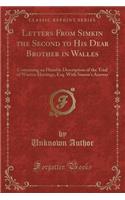 Letters from Simkin the Second to His Dear Brother in Walles: Containing an Humble Description of the Trial of Warren Hastings, Esq. with Simon's Answer (Classic Reprint): Containing an Humble Description of the Trial of Warren Hastings, Esq. with Simon's Answer (Classic Reprint)