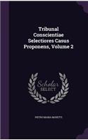 Tribunal Conscientiae Selectiores Casus Proponens, Volume 2