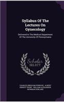 Syllabus Of The Lectures On Gynecology