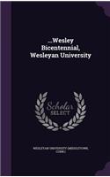 ...Wesley Bicentennial, Wesleyan University