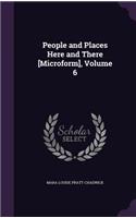 People and Places Here and There [Microform], Volume 6
