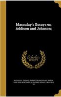 Macaulay's Essays on Addison and Johnson;