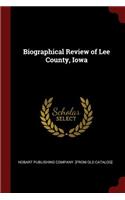 Biographical Review of Lee County, Iowa
