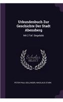 Urkundenbuch Zur Geschichte Der Stadt Abensberg