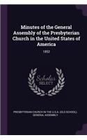 Minutes of the General Assembly of the Presbyterian Church in the United States of America: 1852