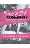 Badassery Style Community: A Step-by-Step Guide to Party Planning Your Way to an Ultra-Engaged Community
