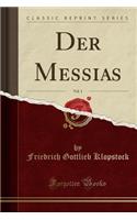Der Messias, Vol. 1 (Classic Reprint)