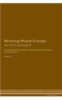 Reversing Muscle Cramps: As God Intended the Raw Vegan Plant-Based Detoxification & Regeneration Workbook for Healing Patients. Volume 1