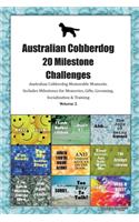 Australian Cobberdog 20 Milestone Challenges Australian Cobberdog Memorable Moments.Includes Milestones for Memories, Gifts, Grooming, Socialization & Training Volume 2