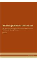 Reversing Albinism: Deficiencies The Raw Vegan Plant-Based Detoxification & Regeneration Workbook for Healing Patients. Volume 4
