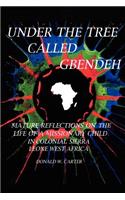 Under the Tree Called Gbendeh