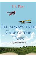 I'll Always Take Care of the Trees