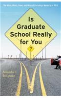 Is Graduate School Really for You?