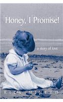 Honey, I Promise!: A Story of Love