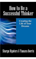 How to Be a Successful Thinker
