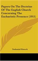 Papers On The Doctrine Of The English Church Concerning The Eucharistic Presence (1911)