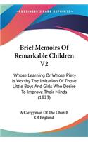 Brief Memoirs Of Remarkable Children V2