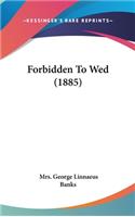 Forbidden to Wed (1885)