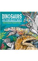 Dinosaurs and Other Beastly Beasts: Facts to Discover, Pictures to Color