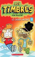 Les Timbrés: N° 3 - Le Cadeau Mutant