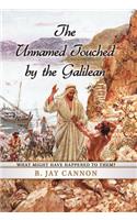 The Unnamed Touched by the Galilean