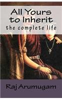 All Yours to Inherit: the complete life(English)
