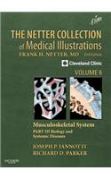 The Netter Collection of Medical Illustrations: Musculoskeletal System, Volume 6, Part III - Musculoskeletal Biology and Systematic Musculoskeletal Disease E-Book