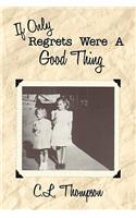 If Only Regrets Were a Good Thing