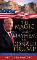 Magic & Mayhem of Donald Trump