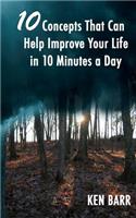 10 Concepts That Can Help Improve Your Life In 10 Minutes A Day