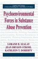 Psychoenvironmental Forces in Substance Abuse Prevention